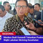 Menkes Budi Gunandi Tekankan Puskesmas Wajib Lakukan Skrining Kesehatan