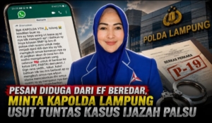 Ijazah Palsu DPRD: Pesan Diduga dari Eli Fitriyana Beredar, Minta Kapolda Lampung Usut Tuntas Seluruh Rangkaian Perkara