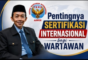 Sertifikasi Wartawan Internasional Jadi Fokus ASWIN, Ketum Tekankan Penguatan Kompetensi Jurnalis Hadapi Era Global