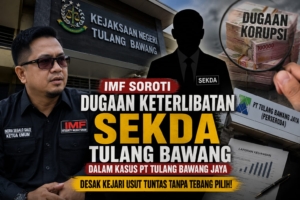 Dugaan Korupsi PT Tulang Bawang Jaya, IMF Desak Kejari Usut Tuntas Aktor Intelektual Tanpa Tebang Pilih