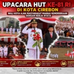 Upacara HUT Ke-81 RI di Kota Cirebon, Wali Kota Tegaskan Kemerdekaan Harus Dibuktikan dengan Kerja Nyata